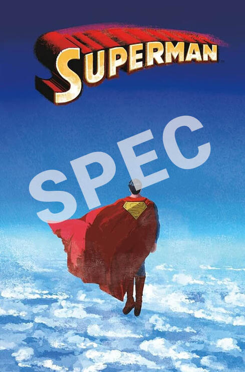 "Man of Steel" - Superman Feature Spec "Man of Steel" - Superman Feature Spec